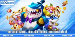 Cai Shen Fishing - Cách Săn Thưởng Theo Từng Loài Cá