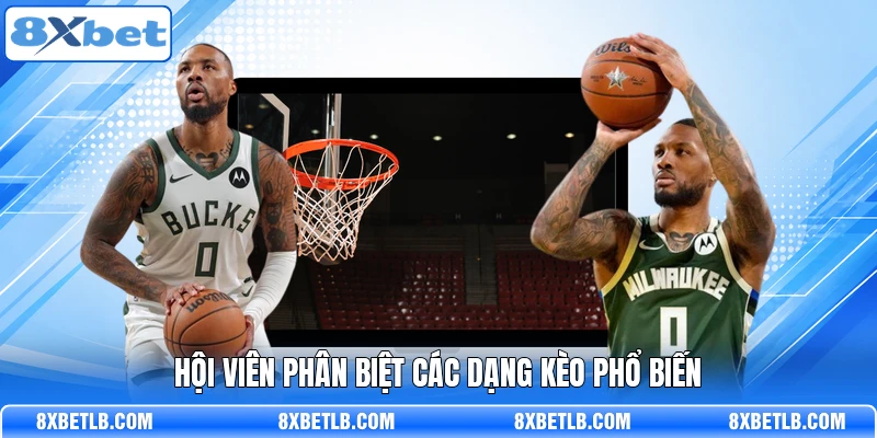 Hội viên phân biệt các dạng kèo phổ biến
