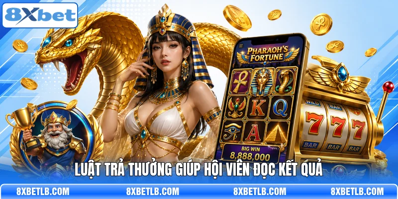 Luật trả thưởng giúp hội viên đọc kết quả