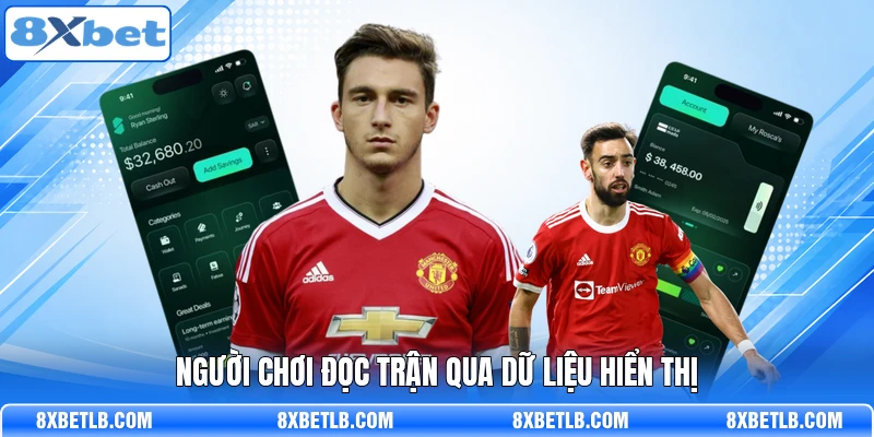 Người chơi đọc trận qua dữ liệu hiển thị