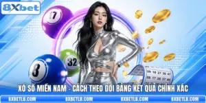 Xổ Số Miền Nam - Cách Theo Dõi Bảng Kết Quả Chính Xác